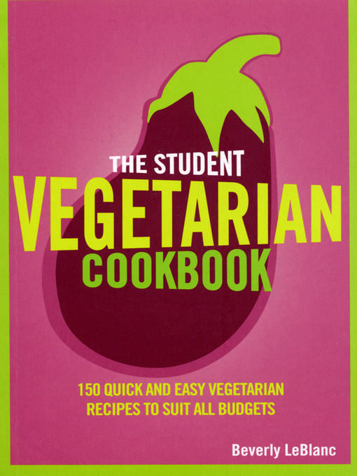 The Student Vegetarian Cookbook (eBook): 150 Quick and Easy Vegetarian Recipes to Suit All Budgets